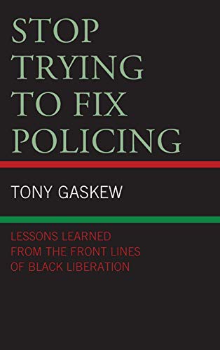 Cover for Stop Trying to Fix Policing