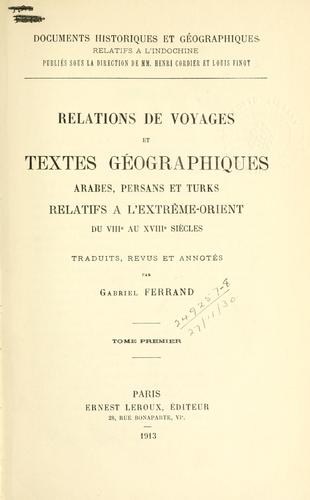 Cover for Relations de voyages et textes géographiques arabes, persans et turks relatifs à l'Extreme-Orient du 8e au 18e siècles