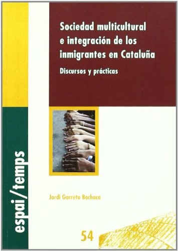 Cover for Sociedad multicultural e integración de los inmigrantes en Cataluña.
