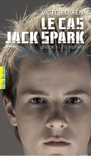 Cover for Le Cas Jack Spark (1) Été mutant