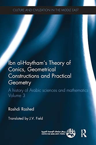 Cover for Ibn Al-Haytham's Theory of Conics, Geometrical Constructions and Practical Geometry