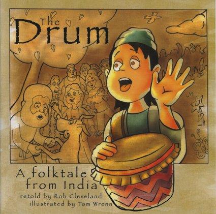 Cover for The Drum: A Folktale from India (Story Cove: a World of Stories)