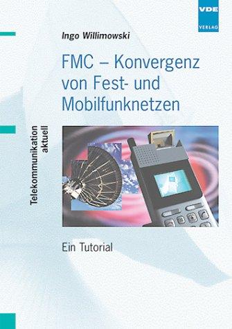 Cover for FMC - Konvergenz von Fest- und Mobilfunknetzen. Ein Tutorial.