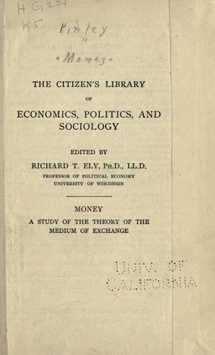 Cover for Money; a study of the theory of the medium of exchange.