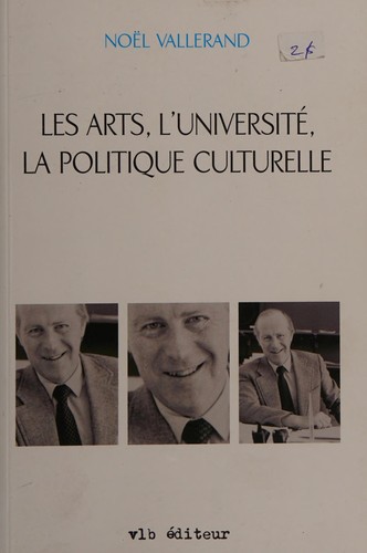 Cover for Les arts, l'université, la politique culturelle