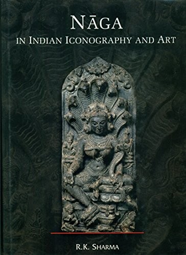 Cover for Naga in Indian iconography and art from the earliest times to c. 13th century A D