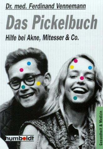 Cover for Das Pickelbuch. Hilfe bei Akne, Mitesser und CO.