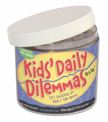 Cover for Kids Daily Dilemmas In A Jar 101 Decisions To Think Talk About