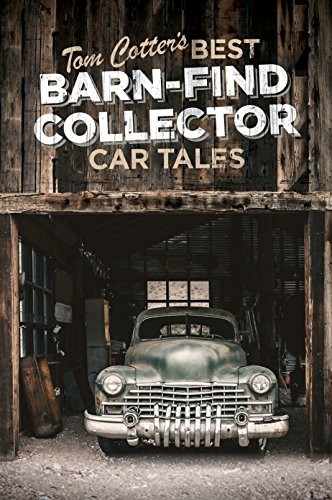 Cover for Tom Cotter's Best Barn-Find Collector Car Tales