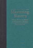 Cover for Mastering slavery