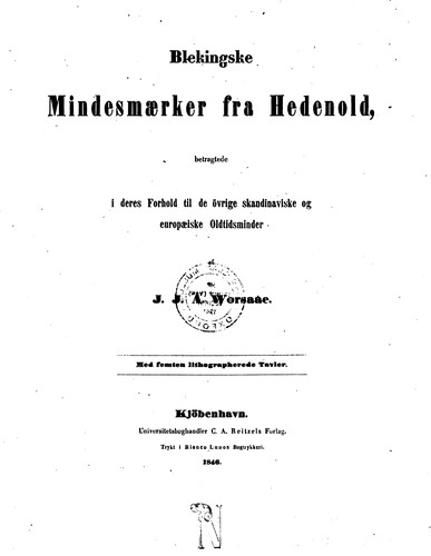 Cover for Blekingske mindesmærker fra hedenold betragtede i deres forhold til de övrige skandinaviske og ...