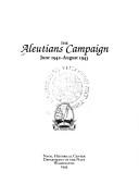 Cover for The Aleutians Campaign, June 1942-August 1943.