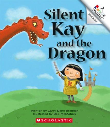 Cover for Silent Kay and the Dragon (Rookie Readers)