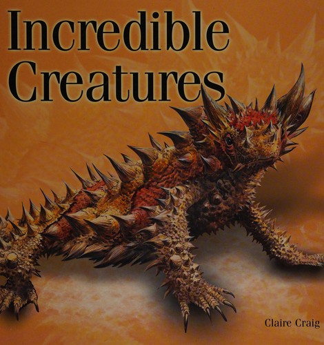 Cover for Incredible creatures