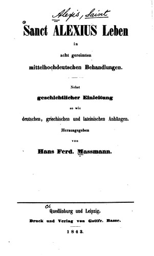 Cover for Sanct Alexius Leben in acht gereimten mittelhochdeutschen Behandlungen: Nebst geschichtlicher ...