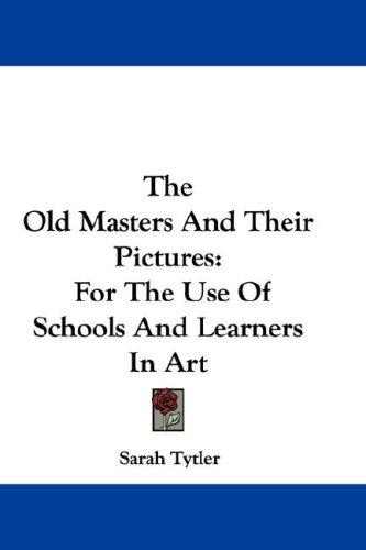 Cover for The Old Masters And Their Pictures