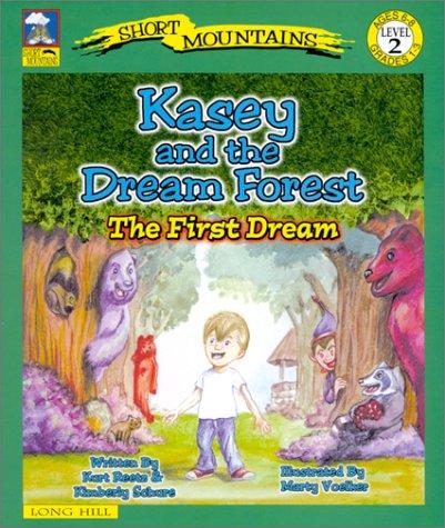 Cover for Kasey and the Dream Forest : The First Dream (Short Mountains: Level 2)
