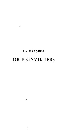 Cover for La marquise de Brinvilliers, récit de ses derniers moments, manuscrit du p. Pirot. Notes et ...