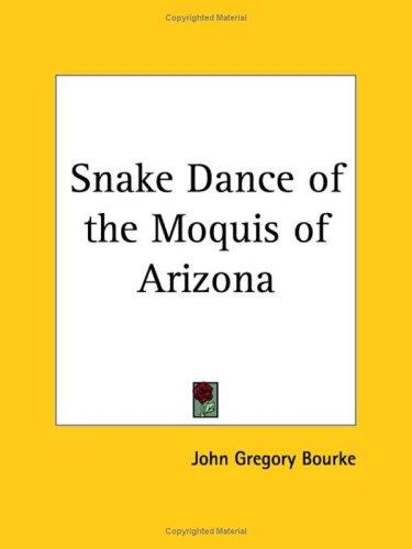 Cover for Snake Dance of the Moquis of Arizona