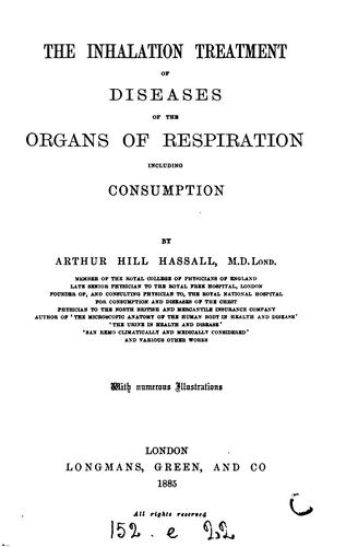 Cover for The Inhalation Treatment of Diseases of the Organs of Respiration Including Consumption
