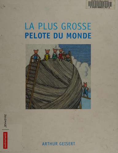 Cover for La plus grosse pelote du monde