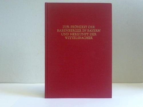 Cover for Zur Frühzeit der Babenberger in Bayern und Herkunft der Witteslbacher