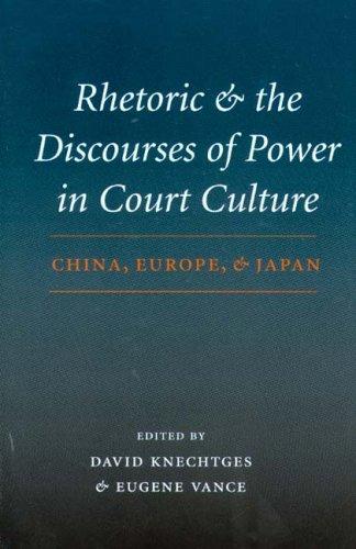Cover for Rhetoric And The Discourses Of Power In Court Culture
