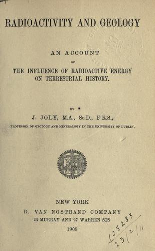 Cover for Radioactivity and geology, an account of the influence of radioactive energy on terrestrial history.