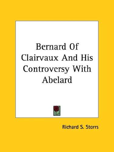 Cover for Bernard Of Clairvaux And His Controversy With Abelard