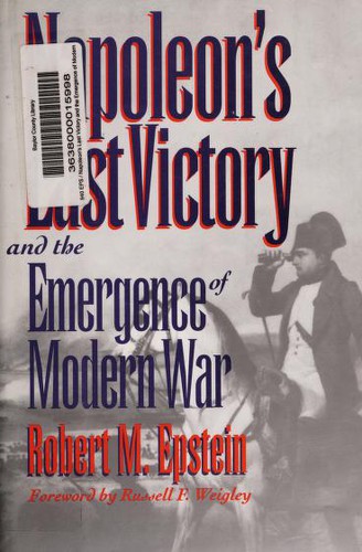 Cover for Napoleon's last victory and the emergence of modern war
