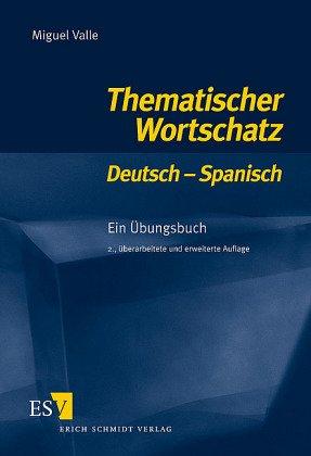 Cover for Thematischer Wortschatz Deutsch - Spanisch. Für Anfänger. Ein Übungsbuch.