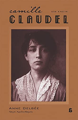 Cover for Camille Claudel - Bir Kadin
