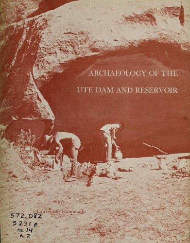 Cover for Archaeology of the Ute Dam and Reservoir, northeastern New Mexico