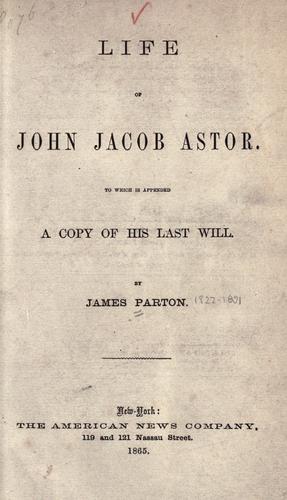 Cover for Life of John Jacob Astor.