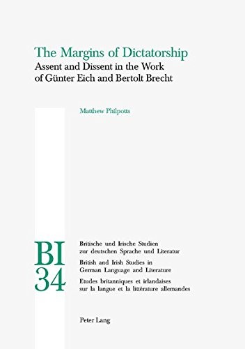 Cover for The Margins of Dictatorship: Assent and Dissent in the Work of Günter Eich and Bertolt Brecht (Britische und Irische Studien zur deutschen Sprache und ... Studies in German Language and Literature)
