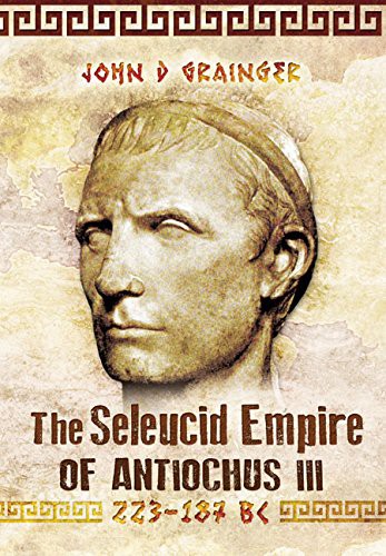 Cover for The Seleukid Empire of Antiochus III