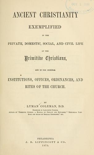 Cover for Ancient Christianity exemplified in the private, domestic, social, and civil life of the primitive Christians