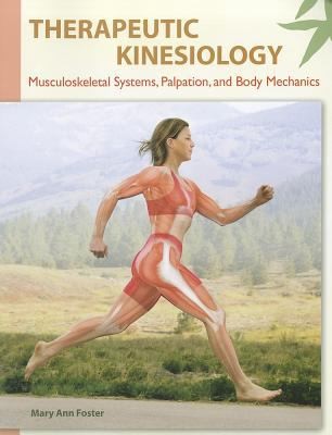 Cover for Therapeutic Kinesiology Musculoskeletal Systems Palpation And Body Mechanics
