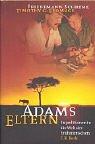 Cover for Adams Eltern. Expeditionen in die Welt der Frühmenschen.
