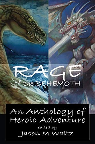 Cover for Rage of the Behemoth: An Anthology of Heroic Adventure (A Signature Series)