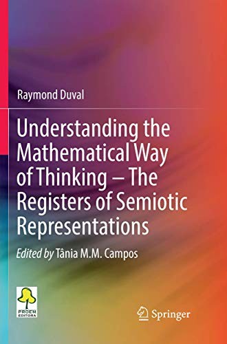 Cover for Understanding the Mathematical Way of Thinking – The Registers of Semiotic Representations