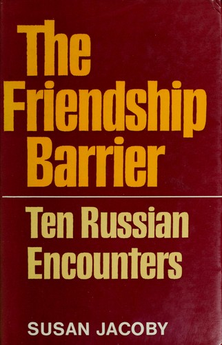 Cover for The friendship barrier: ten Russian encounters.