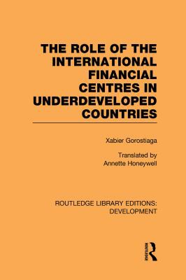 Cover for Role of the International Financial Centres in Underdeveloped Countries