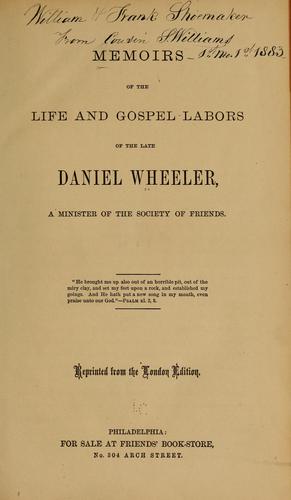 Cover for Memoirs of the life and gospel labors of the late Daniel Wheeler