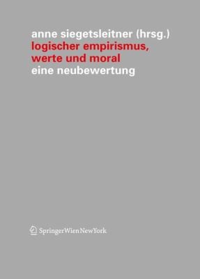 Cover for Logischer Empirismus Werte Und Moral Eine Neubewertung