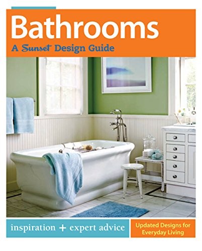 Cover for Bathrooms: A Sunset Design Guide: Inspiration + Expert Advice (Sunset Design Guides)