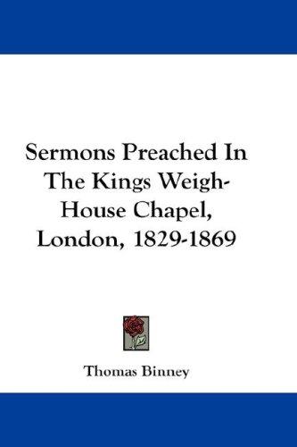 Cover for Sermons Preached In The Kings Weigh-House Chapel, London, 1829-1869