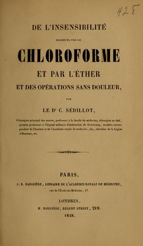 Cover for De l'insensibilité produite par le chloroforme et par l'éther et des opérations sans douleur
