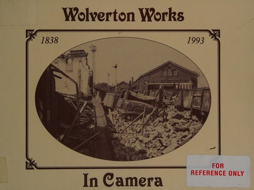 Cover for Wolverton Works in Camera, 1838-1993 (Transport - in Camera)