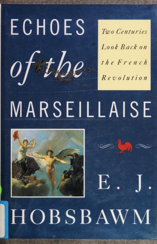 Cover for Echoes of the Marseillaise : two centuries look back on the French Revolution